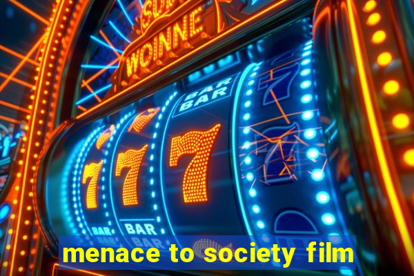 menace to society film